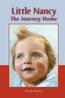 Little Nancy, The Journey Home 1606438255 Book Cover