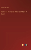 Memoir on the History of the Tooth-Relic of Ceylon 338524739X Book Cover