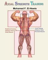 Axial Strength Training: Essentials of Weightlifting Strength Training 1466202408 Book Cover