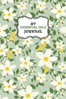 My Essential Oils Journal: Notebook to Write & Organize Your Oil Blends & Recipes 1672766575 Book Cover