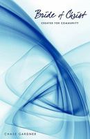 Bride of Christ: Created for Community 1453717145 Book Cover