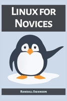 Linux for Novices: A Beginner's Guide to Mastering the Linux Operating System (2023) 3988315354 Book Cover