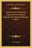 Twenty Years' Practical Experience Of Natural Asphalt And Mineral Bitumen (1893) 0548680396 Book Cover