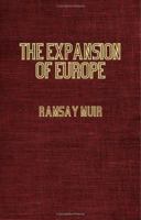 The Expansion of Europe; The Culmination of Modern History 1544872313 Book Cover