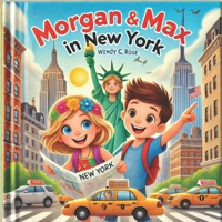 Morgan and Max in New York: A Weekend of Adventures (The Adventures of Morgan and Max") B0DMNZ12YV Book Cover