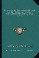 Entwicklung Der Landwirtschaft Auf Den Graflich Stolberg-Wernigerodischen Domanen (1888) 1168445620 Book Cover