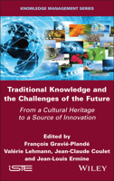 Traditional Knowledge and the Challenges of the Future: From a Cultural Heritage to a Source of Innovation 1836690258 Book Cover