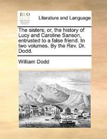 Die Schwestern Oder Geschichte Der Lucia Und Carolina Sanson 1165599120 Book Cover