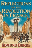 Reflections on The Revolution in France B0BVRWFC6F Book Cover