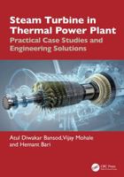 Steam Turbine in Thermal Power Plant: Practical Case Studies and Engineering Solutions 1041194692 Book Cover