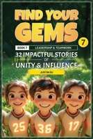 Find Your Gems: Book 7 - Leadership & Teamwork: 32 Impactful Stories of Unity & Influence B0F8VRF8VW Book Cover