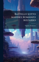 Battello sotto marino; romanzo bizzarro (Italian Edition) 1024152170 Book Cover
