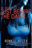 Just Before the Dawn: The Darknest Hour Is . . . 0615443176 Book Cover