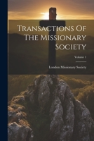 Transactions Of The Missionary Society; Volume 1 1021263958 Book Cover