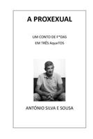 A PROXEXUAL: UM CONTO DE F*DAS EM TRÊS AqueTOS (Portuguese Edition) B0GS3DLHHK Book Cover