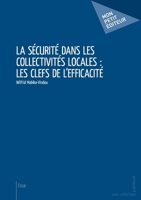 La sécurité dans les collectivités locales : les clefs de l'efficacité (French Edition) 2342041152 Book Cover