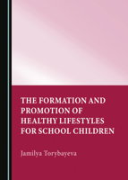 The Formation and Promotion of Healthy Lifestyles for School Children 1527541568 Book Cover