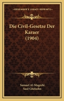 Die Civil-Gesetze Der Karaer (1904) 1161075585 Book Cover