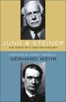 Jung and Steiner: The Birth of a New Psychology 0880104961 Book Cover