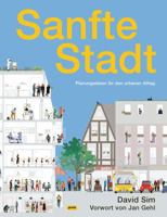 Sanfte Stadt: Planungsideen für den urbanen Alltag 3868597476 Book Cover