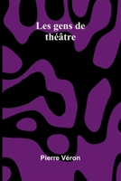 Les gens de th tre (French Edition) 9368399891 Book Cover