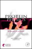 Protein Physics: A Course of Lectures (Soft Condensed Matter, Complex Fluids and Biomaterials) 0122567811 Book Cover