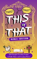 This or That? Bible Edition: 200 Thought-Provoking Prompts on Faith, Values, and Everyday Choices B0FTKV3JVN Book Cover