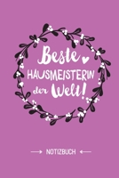 Beste Hausmeisterin der Welt: Notizbuch als Geschenk für Hausmeisterin - Taschenbuch - Journal - Tagebuch - Ideal für Geschenke zum Geburtstag oder Weihnachten (German Edition) B083XVYN59 Book Cover
