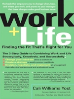 Work + Life: Finding the Fit That's Right for You: Finding the Fit That's Right for You 1594480656 Book Cover