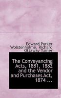 The Conveyancing Acts, 1881, 1882 and the Vendor and Purchases Act, 1874 1017302421 Book Cover