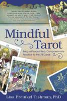 Mindful Tarot: Bring a Peace-Filled, Compassionate Practice to the 78 Cards 0738758442 Book Cover