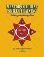 Mentor-Coaching Skills Training: The IDEA Approach to Discovery and Focus B08DQQHWH1 Book Cover