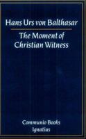 The Moment of Christian Witness (Communio Books) 0898705169 Book Cover