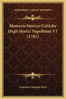 Memorie Storico-critiche Degli Storici Napolitani... 1166188914 Book Cover