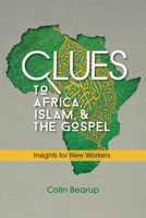 Clues to Africa, Islam, and the Gospel: Insights for New Workers 1645082520 Book Cover