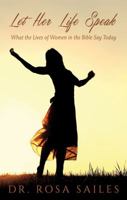 Let Her Life Speak 0985465492 Book Cover