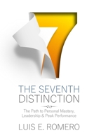 The Seventh Distinction: The Path to Personal Mastery, Leadership & Peak Performance 0988692600 Book Cover
