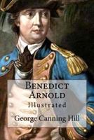 Benedict Arnold. A Biography 0983244405 Book Cover
