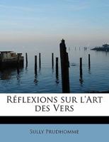 Réflexions sur l'Art des Vers 1522723900 Book Cover