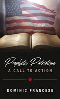 Prophetic Patriotism: A Call to Action 1949106969 Book Cover