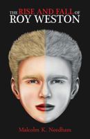 The Rise and Fall of Roy Weston 1947353691 Book Cover