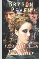 I Did Not Touch Your Daughter 1726628809 Book Cover