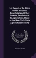 First Report on the Noxious, Beneficial and Other Insects 1355521181 Book Cover