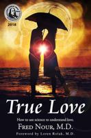 True Love: How to Use Science to Understand Love 099840439X Book Cover