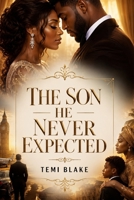 The Son He Never Expected B0GNJN7CXG Book Cover