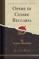 Opere Di Cesare Beccaria 114247447X Book Cover