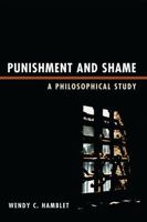 Punishment and Shame: A Philosophical Study 0739149369 Book Cover