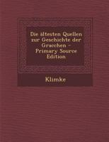 Die ältesten Quellen zur Geschichte der Gracchen 1287804691 Book Cover