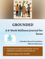 GROUNDED: A 6-Week Wellness Journal for Teens B0HGBGXSCC Book Cover