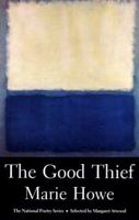 The Good Thief: Poems (National Poetry Series) 0892551275 Book Cover